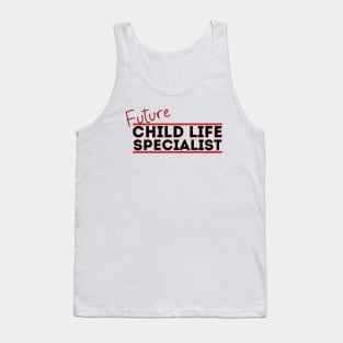 Future Child Life Specialist Tank Top